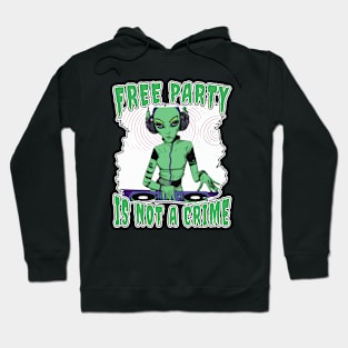 Free Party Is Not A Crime DJ Hoodie